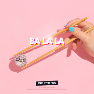 ดาวน์โหลดและฟังเพลง BA LA LA พร้อมเนื้อเพลงจาก 인더스튜디오 (INTHESTUDIO)