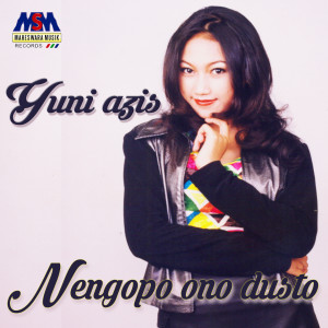 Listen to Nengopo Ono Dusto song with lyrics from Yuni Azis