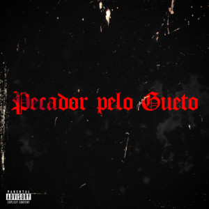 Album Pecador pelo Gueto (Explicit) from 