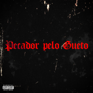 Big Da Godoy的專輯Pecador pelo Gueto (Explicit)