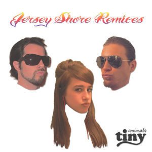 Tiny Animals的專輯Jersey Shore Remixes