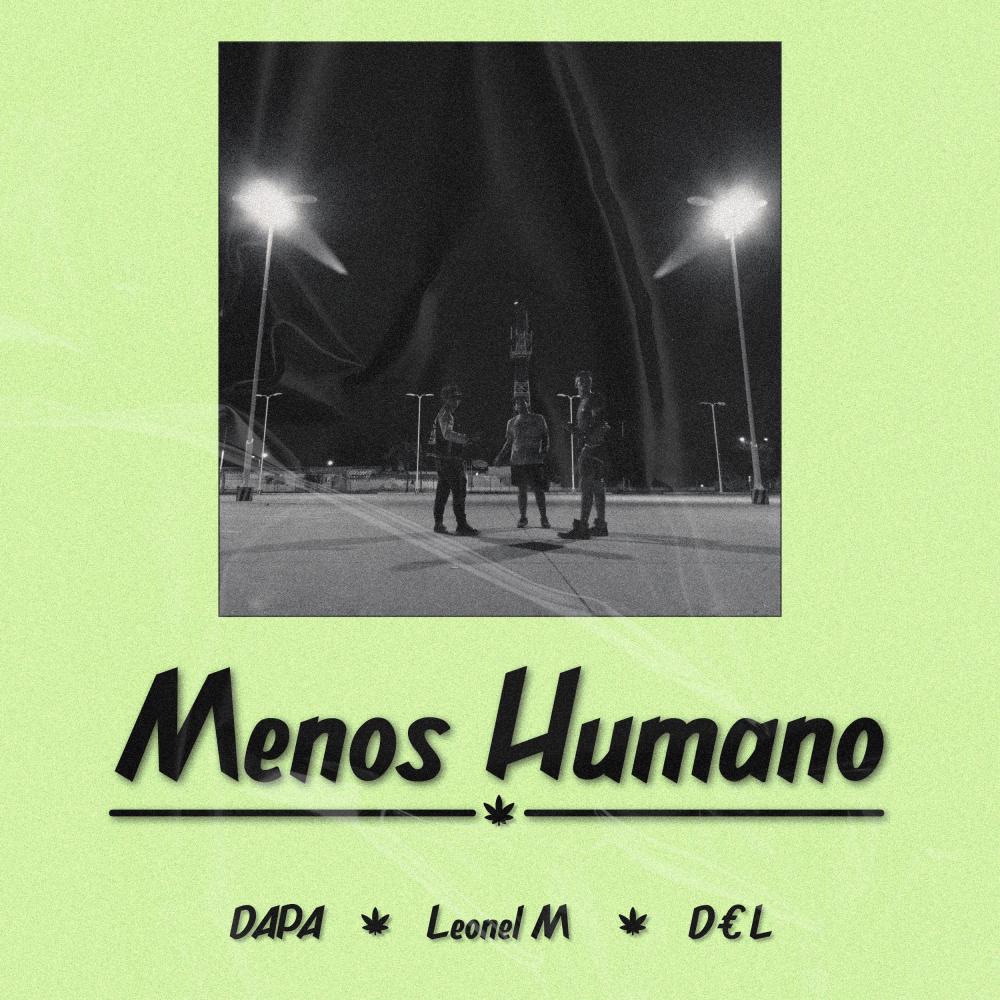 Menos Humano (feat. DAPA & D€L)