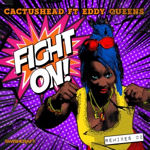 收聽Cactushead的Fight On (GSP Dub Mix)歌詞歌曲