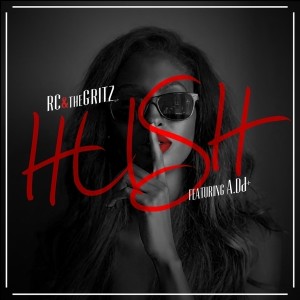 RC & The Gritz的专辑Hush (feat. A.Dd+) - Single (Explicit)