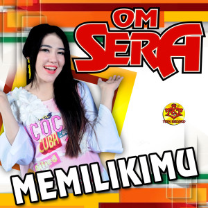 Om Sera的专辑Memilikimu (feat. Via Vallen)