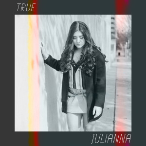 收聽Julianna的True歌詞歌曲