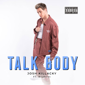 Josh Killacky的專輯Talk Body (feat. BluPrint)
