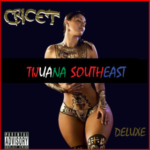Album Tijuana Southeast (Deluxe) (Explicit) from Cricet