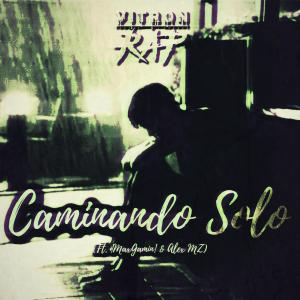 收聽Vitron Kasama的Caminando Solo (feat. Alex MZ & !MaxGaming!) (Explicit)歌詞歌曲