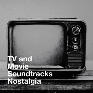 TV Theme Players的專輯TV and Movie Soundtracks Nostalgia