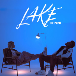 Dengarkan Lake (Explicit) lagu dari kenni dengan lirik