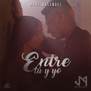 收听Javi Melendez的Entre tu y yo歌词歌曲