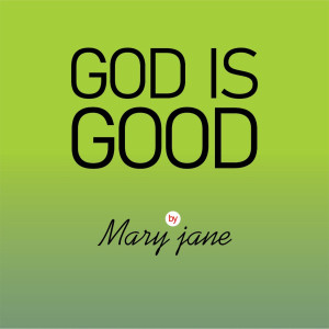 Maryjane的專輯God Is Good