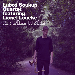 Album Na Bílé Hoře from Luboš Soukup Quartet