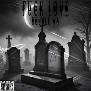 Double AA的專輯Fukk Love (Explicit)