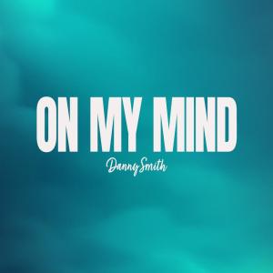 Danny Smith的專輯On My Mind