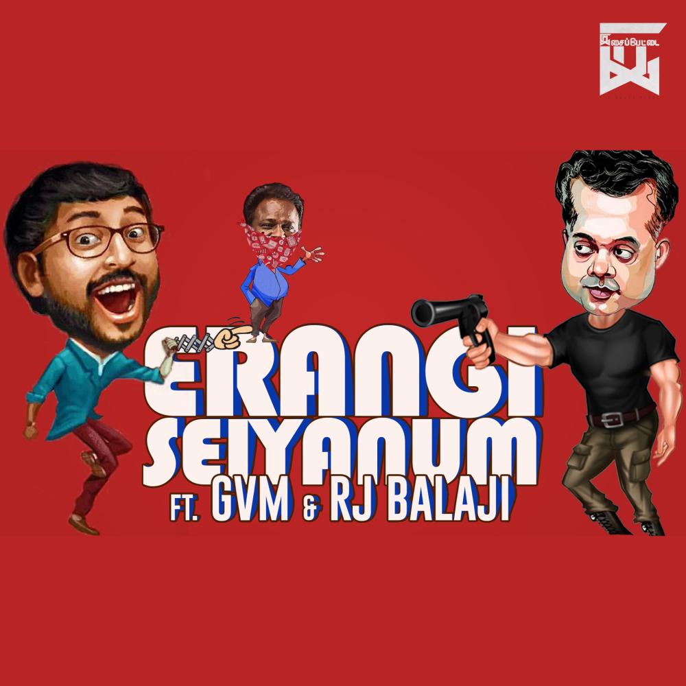 Erangi Siyanum Vox (GVM and RJ Balaji) (Explicit)