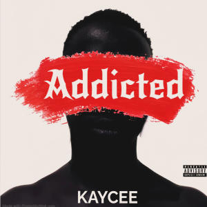 Kaycee的專輯Addicted (Explicit)