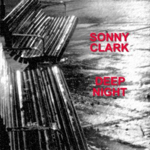 ดาวน์โหลดและฟังเพลง Deep Night พร้อมเนื้อเพลงจาก Sonny Clark