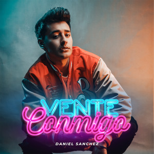 Daniel Sanchez的專輯Vente Conmigo (Explicit)