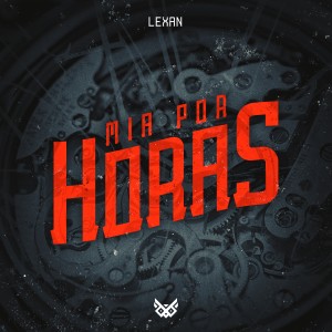 收聽Lexan的Mia por Horas (Explicit)歌詞歌曲