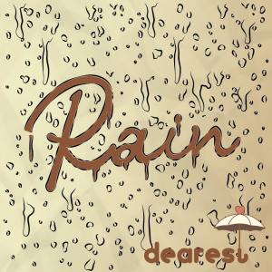 ดาวน์โหลดและฟังเพลง Rain พร้อมเนื้อเพลงจาก Dearest