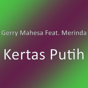 收聽Gerry Mahesa的Kertas Putih (其他)歌詞歌曲