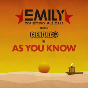 Listen to As You Know song with lyrics from Emily Collettivo Musicale