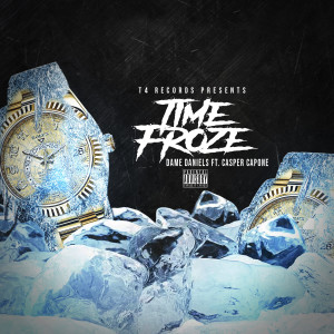 Dame Daniels的專輯Time Froze (feat. Casper Capone) (Explicit)