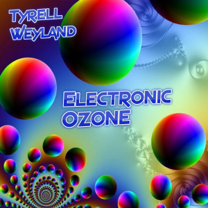 Album Electronic Ozone from Tyrell Weyland