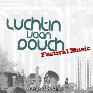 ดาวน์โหลดและฟังเพลง Festival Music V1 พร้อมเนื้อเพลงจาก Luchtin Vaan Douch