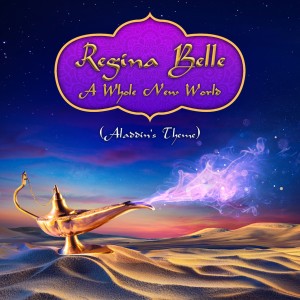 ดาวน์โหลดและฟังเพลง A Whole New World พร้อมเนื้อเพลงจาก Regina Belle