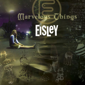 ดาวน์โหลดและฟังเพลง Marvelous Things (Album Version) พร้อมเนื้อเพลงจาก Eisley