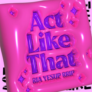 RRIP的专辑Act Like That (Explicit)