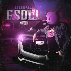 Listen to Esdll (Explicit) song with lyrics from Dope