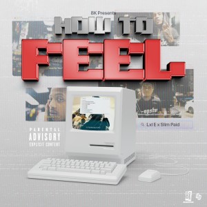 LxL E的專輯How To Feel (Explicit)