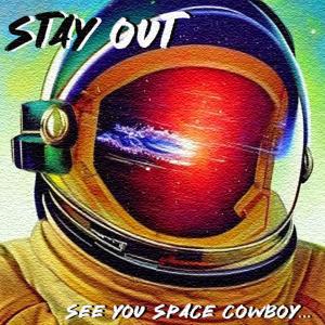 ดาวน์โหลดและฟังเพลง See You Space Cowboy... พร้อมเนื้อเพลงจาก Stay Out