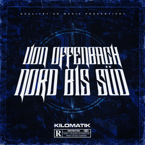 收聽Kilomatik的VON OFFENBACH NORD BIS SÜD (Explicit)歌詞歌曲