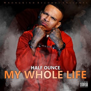 Album My Whole Life, Pt. 2 (Explicit) from half ounce