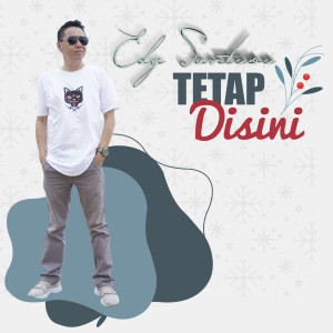 收聽Edy Santoso的Tetap disini歌詞歌曲