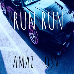 收聽AMAZ的Run Run (Explicit)歌詞歌曲