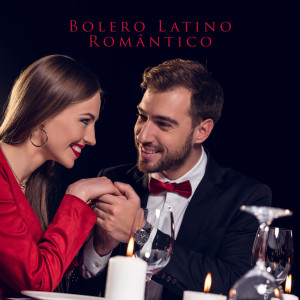 Academia de Música Romântica的專輯Bolero Latino Romântico (Melodias Românticas de Jazz Relaxantes para a Noite Sensual)