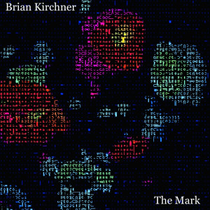 Album The Mark from Brian Kirchner