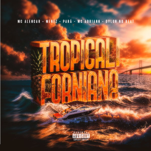 Album Tropicaliforniana (Explicit) from MC Alencar