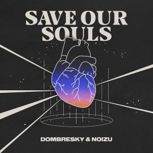 收聽Dombresky的Save Our Souls歌詞歌曲