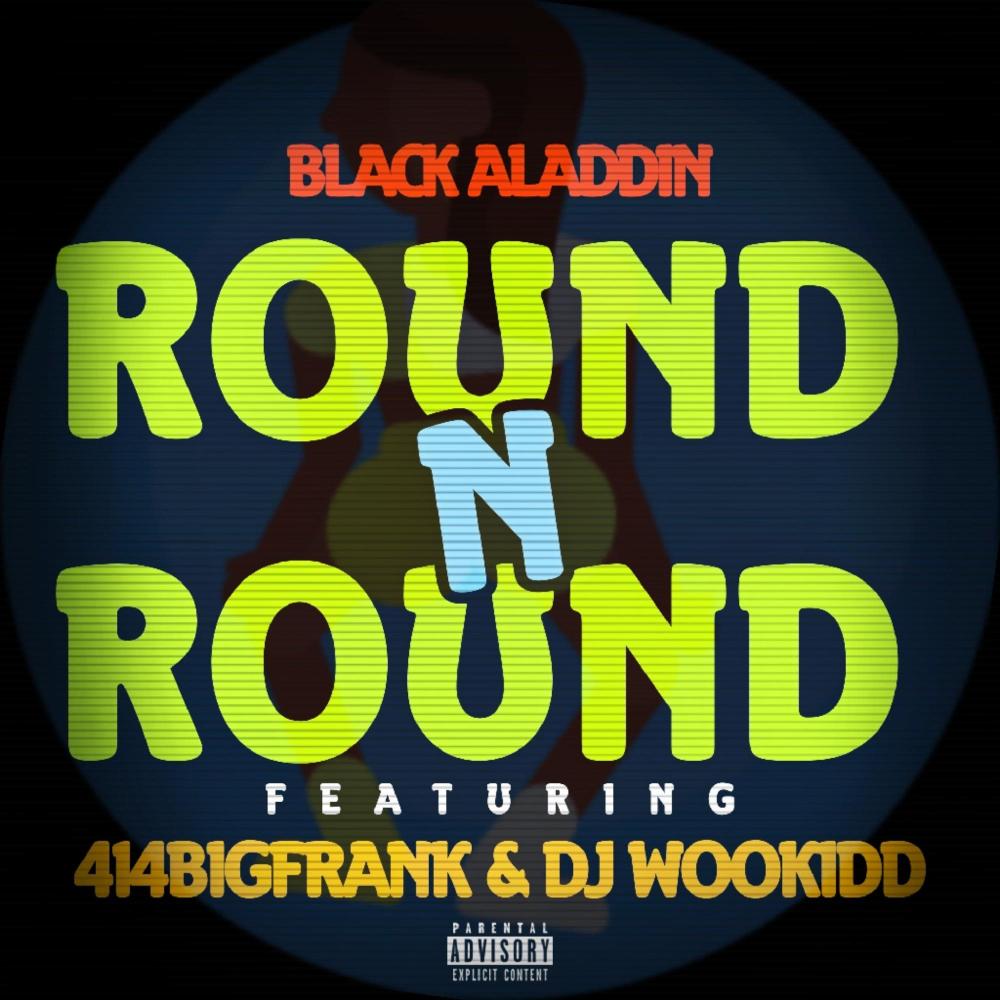Round N Round (feat. 414bigfrank & DJ Wookidd|Explicit)