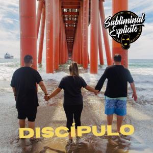 ดาวน์โหลดและฟังเพลง Discípulo พร้อมเนื้อเพลงจาก Subliminal Explícito