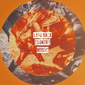 Album Laid Back Country Music oleh The Country Music Heroes