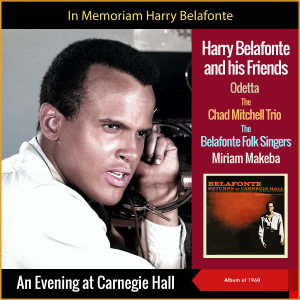 The Chad Mitchell Trio的專輯Harry Belafonte and his friends - An Evening at Carnegie Hall (In Memoriam Harry Belafonte 1927 - 2023 (Album of 1960))