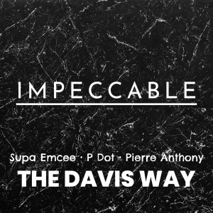 Dengarkan lagu Impeccable (Explicit) nyanyian The Davis Way dengan lirik